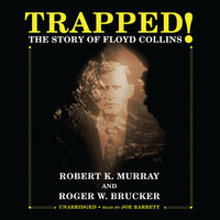 Trapped!: The Story of Floyd Collins - Roger W. Brucker, Robert K. Murray