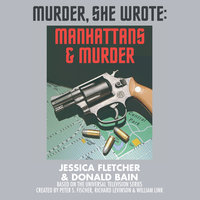 Manhattans and Murder: A Murder, She Wrote Mystery - Jessica Fletcher, Donald Bain