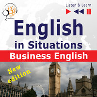 English in Situations – Listen & Learn: Business English – New Edition - Dorota Guzik, Joanna Bruska