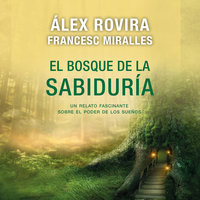 El bosque de la sabiduria - Francesc Miralles, Álex Rovira