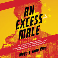 An Excess Male: A Novel - Maggie Shen King