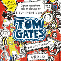 Tom Gates fantastiska värld - Liz Pichon