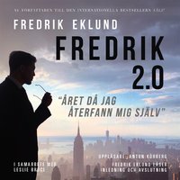 Fredrik 2.0 - "året då jag återfann mig själv" - Fredrik Eklund, Leslie Bruce