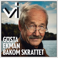 Gösta Ekman bakom skrattet - Tidningen Vi, Ingemar Unge