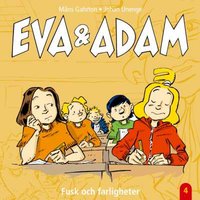 Eva & Adam. Fusk och farligheter - Måns Gahrton