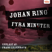 Fyra minuter - Johan Ring