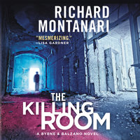The Killing Room: A Balzano & Byrne Novel - Richard Montanari