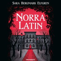 Norra Latin - Sara Bergmark Elfgren