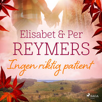 Ingen riktig patient - Elisabet Reymers, Per Reymers