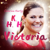 HKH Victoria - ett personligt porträtt - Catarina Hurtig