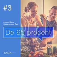 De 95 procent #3 - Hvorfor slankekure aldrig virker - Sisse Jensen Dall, Jesper Holm