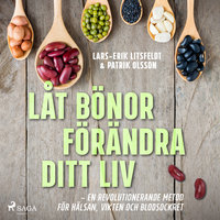 Låt bönor förändra ditt liv - Lars-Erik Litsfeldt, Patrik Olsson