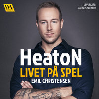 HeatoN : Livet på spel - Linus Sunnervik, Emil Christensen
