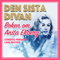 Den sista divan - boken om Anita Ekberg - Lars Hector, Christel Persson