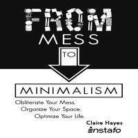 From Mess to Minimalism - Instafo, Claire Hayes