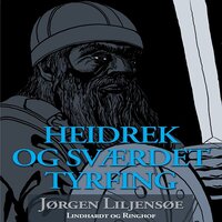 Heidrek og sværdet Tyrfing - Jørgen Liljensøe