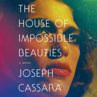 The House of Impossible Beauties: A Novel - Joseph Cassara