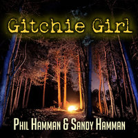 Gitchie Girl: The Survivor's Inside Story of the Mass Murders that Shocked the Heartland: The Survivor’s Inside Story of the Mass Murders that Shocked the Heartland - Phil Hamman, Sandy Hamman