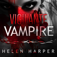 Vigilante Vampire - Helen Harper