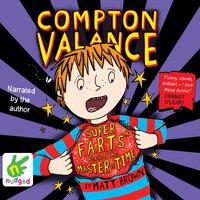 Compton Valance: Super F.A.R.T.s versus the Master of Time - Matt Brown