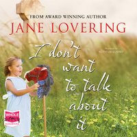 I Don't Want to Talk About It - Jane Lovering