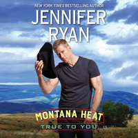 Montana Heat: True to You - Jennifer Ryan