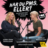 Har du PMS, eller? En peppande bok till alla våra systrar - Charlie Michaelsen, Jenny Öhrn