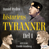 Historiens tyranner, del 1 - Daniel Rydén