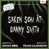 Saken som åt Danny Smith - Johan Ring