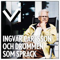 Ingvar Carlsson och drömmen som sprack - Tidningen Vi, Stina Jofs