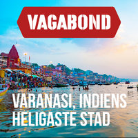 Varanasi – Indiens heligaste stad - Per J. Andersson, Vagabond