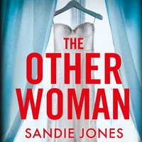 The Other Woman: An incredibly gripping debut psychological thriller with shocking twists - Sandie Jones