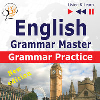 English Grammar Master: Grammar Practice – New edition (Upper-intermediate / Advanced Level: B2-C1 – Listen & Learn): New Edition: For Upper-intermediate / Advanced Learners - Proficiency Level B2-C1 - Dorota Guzik