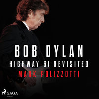 Bob Dylan - Highway 61 Revisited - Mark Polizzotti