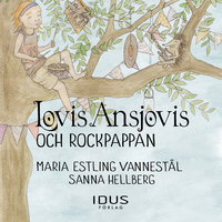 Lovis Ansjovis och Rockpappan - Maria Estling Vannestål, Sanna Hellberg