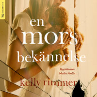 En mors bekännelse - Kelly Rimmer