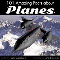 101 Amazing Facts about Planes - Jack Goldstein