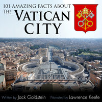 101 Amazing Facts about the Vatican City - Jack Goldstein