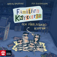 Familjen Knyckertz och födelsedagskuppen - Anders Sparring, Gustavsson Per