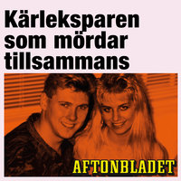Kärleksparen som mördar tillsammans - Gunilla Granqvist, Mira Micic, Aftonbladet, Lennart Håård