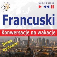Francuski Konwersacje na wakacje - Nowe wydanie: Conversations de vacances - Dorota Guzik