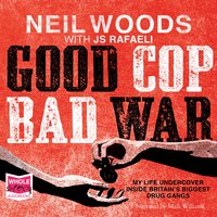 Good Cop, Bad War - Multiple Authors, Neil Woods, J.S. Rafaeli