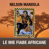 Le mie fiabe africane - Nelson Mandela