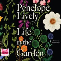 Life in the Garden - Penelope Lively