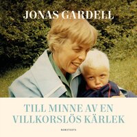 Till minne av en villkorslös kärlek - Jonas Gardell