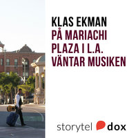På Mariachi Plaza i L.A. väntar musiken - Klas Ekman