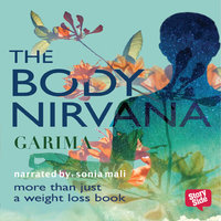 The Body Nirvana - Garima Gupta