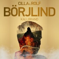 Kallbrand - Rolf Börjlind, Cilla Börjlind