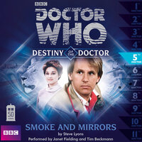 Doctor Who - Destiny of the Doctor, 1, 5: Smoke and Mirrors (Unabridged) - Steve Lyons