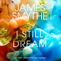 I Still Dream - James Smythe